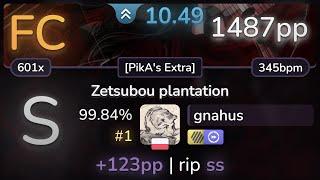 10.5⭐ gnahus | Yousei Teikoku - Zetsubou plantation [PikA's Extra] +HDDT 99.84% FC #1 | 1487pp