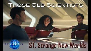 A Look at Those Old Scientists (Strange New Worlds)