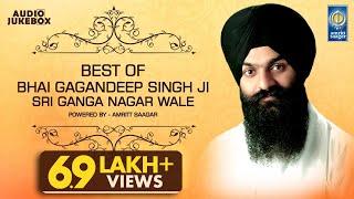 Best Of Bhai Gagandeep Singh Sri Ganga Nagar Wale |  Kirtan Jukebox | Amritt Saagar | Shabad Gurbani