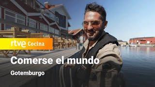 Comerse el Mundo: Gotemburgo | RTVE Cocina