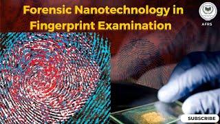 FORENSIC NANOTECHNOLOGY IN FINGERPRINT EXAMINATION || #fingerprint #forensicscience #examination