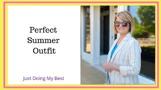 An Outfit That Works Every Time - Summer Style For Women Over 40