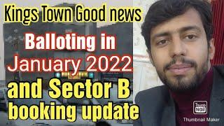 KingsTown Alkabir town phase 3 balloting in 2022 latest update and sector B new deal booking open