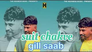 Suit chakve by gill saab new song 2025 @HighnessMusic #punjabisong #love #song