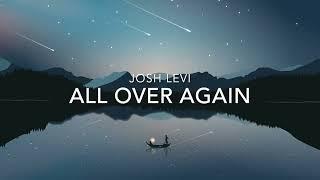 ALL OVER AGAIN - Josh Levi