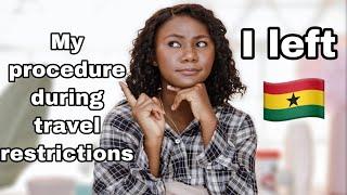 I left Ghana after 3 years | requirements and procedures before travel date.