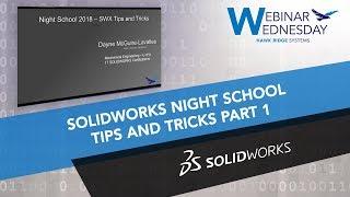 Webinar Wednesday: SOLIDWORKS Night School - Tips and Tricks, Part 1