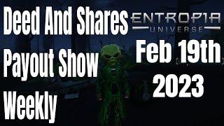 Deed and Shares Payout Show Weekly for Entropia Universe FEB 19th 2023