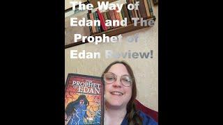 The Way of Edan and Prophet of Edan Review!