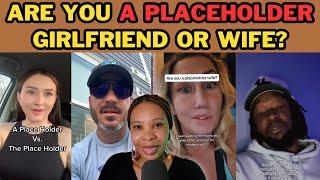 MEN USING WOMEN AS PLACEHOLDERS|  FIND OUT IF YOU ARE A PLACEHOLDER GIRLFRIEND OR WIFE