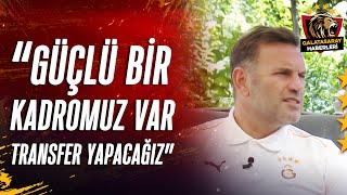 Okan Buruk'tan Transfer Açıklaması: "Çoğu İnsan Hayatında Transfer Yapmadığı İçin..."