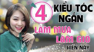 4 KIỂU TÓC NGẮN LÀM MƯA LÀM GIÓ HIỆN NAY.