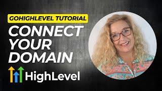 How to Connect A Domain to GoHighLevel | GoHighLevel Tutorials 2024