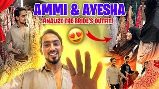 Ammi & Ayesha Finalize The Bride's Outfit | Adnaan07