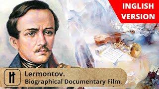 Lermontov. Biographical Documentary Film. Historical Reenactment. Russian History. English Subtitles