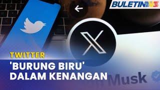 MEDIA SOSIAL | Twitter Kini X, Selamat Tinggal Burung Biru Ikonik