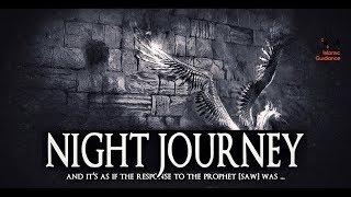 The Night Journey - Al-Isra Wal-Mi'raj