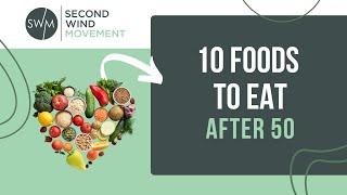 10 Foods to Eat After 50