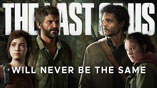 The Last Of Us Will Never Be The Same