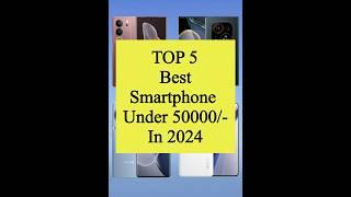 TOP 5 Best Smartphone Under 50000/- #shorts #viral #smart