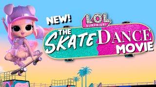 NEW! The Skate Dance Movie 🩰 | FULL-LENGTH MOVIE | L.O.L. Surprise!