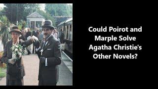 Could Hercule Poirot and Miss Marple Solve Christie's Other Novels