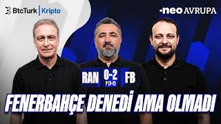 Rangers - Fenerbahçe Maç Sonu | Önder Özen, Serdar Ali Çelikler, Onur Tuğrul | NEO Avrupa