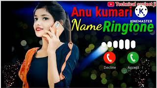 Anu Name Ringtone | Anu Please Pickup The Phone | Anu Naam Ki Ringtone | Anu Name Status