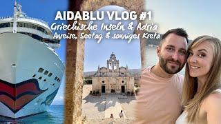 AIDAblu Griechenland & Adria Vlog #1: Anreise, Seetag und Kreta
