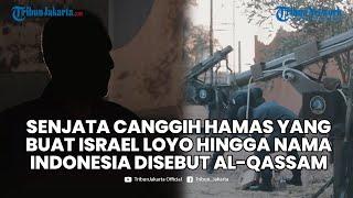  LIVE Senjata Canggih Hamas yang Buat Israel Loyo hingga Nama Indonesia Disebut Al-Qassam