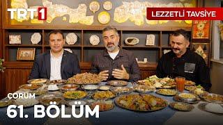 Turgay Başyayla ile Lezzetli Tavsiye 61. Bölüm (Çorum)