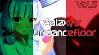 Galaxy's our Dancefloor - Vol.5 Nightcore Edition  Italo Dance Mix