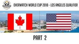 Canada vs USA (Part 2) | Overwatch World Cup 2018: Los Angeles Qualifier