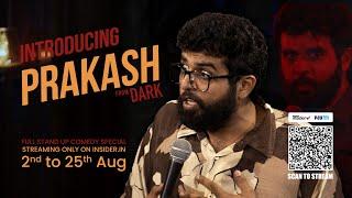 Introducing Prakash | DARK- Full Stand up Comedy Special Streaming only on Insider.in | Aakash Mehta