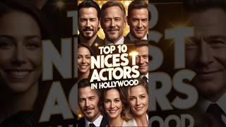 Top 10 Nicest Actors In Hollywood | top 10 best actors of all time #hollywoodhero #shorts #trending