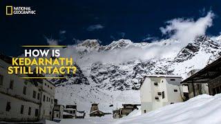 How is Kedarnath Still Intact? | Doors to Kedarnath | National Geographic