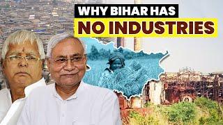 Why Bihar has No Industry? | Why Industries Hate Bihar? | Case Study