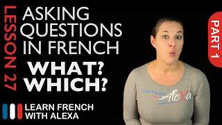 Asking WHAT/WHICH questions in French with QUEL (French Essentials Lesson 27 - Part 1)