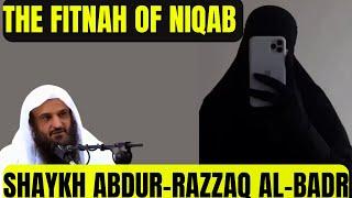 BEWARE of FITNAH of NIQAB!|Shaykh Abdur-Razzaq al-Badr