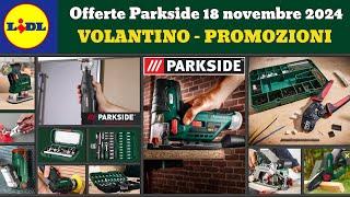 volantino Lidl Parkside Fai Da Te 18 novembre 2024  Offerte e promozioni #parkside #lidl #attrezzi