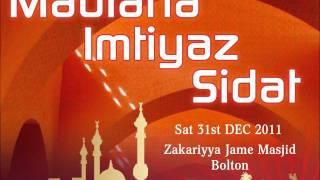 Maulana Imtiyaz Sidat at Zakariyya Jame Masjid Bolton 31st Dec 2011