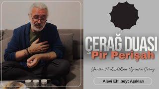 Çerağ Duası-Pir Perişah (Alevi Duası)