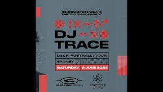 DJ Trace live in Sydney -  DSCI4 Tour (08/06/24)