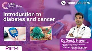 Introduction to diabetes and cancer | Dr. Gundu Naresh | CION Cancer clinics