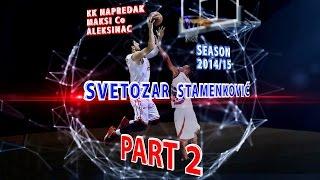 Svetozar Stamenkovic-KK Napredak Maksi Co-Season 2014-15.Highlights PART 2(bojan svitac)