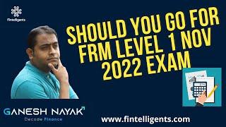 Should you go for FRM Level 1 Nov 2022 Exam  | FRM Level 1 Preparation | FRM