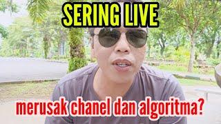 sering live merusak chanel dan algoritma YouTuber pemula?