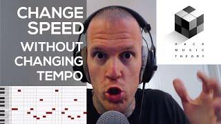 Changing Speed without Changing Tempo | Hack Music Theory