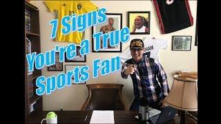 7 Signs You're a True Sports Fan