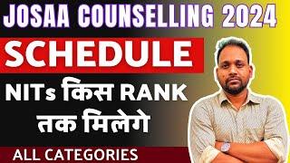 JOSAA COUNSELING SCHEDULE 2024 | EXPECTED CUT OFF FOR NITs | ALL CATEGORY | ALL BRANCH